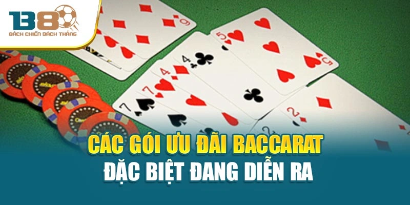 Các gói ưu đãi Baccarat đặc biệt đang diễn ra