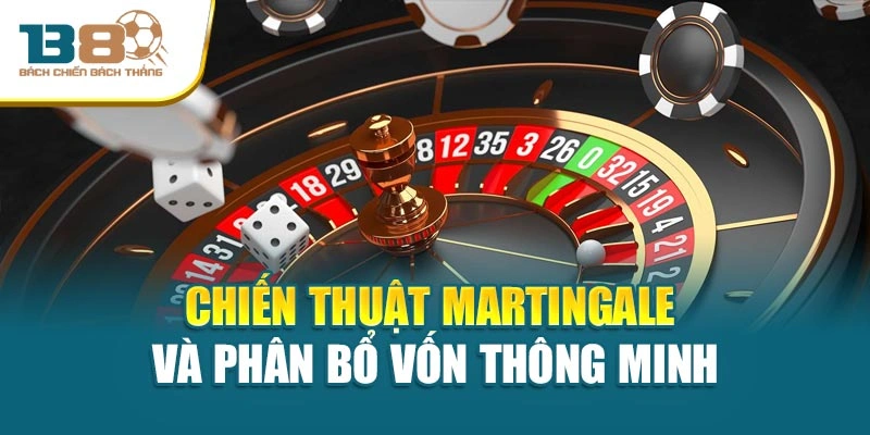 Chiến thuật Martingale và phân bổ vốn thông minh