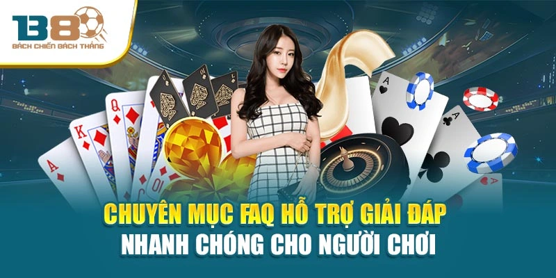 Chuyên mục FAQ hỗ trợ giải đáp nhanh chóng cho người chơi