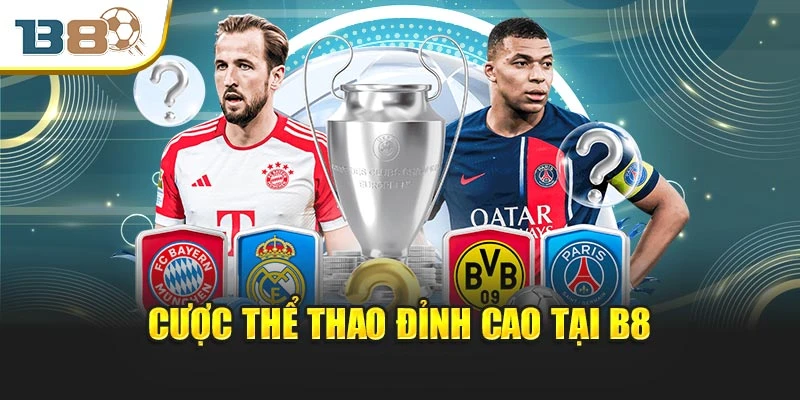 Cược thể thao đỉnh cao tại B8