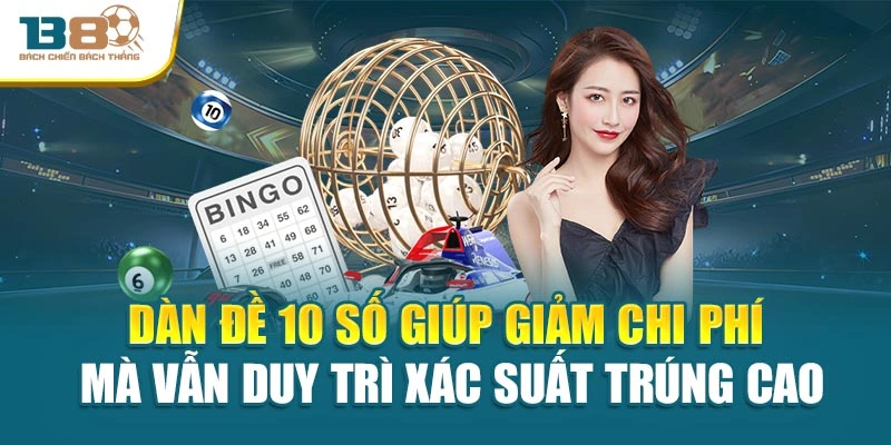 Dàn đề 10 số giúp giảm chi phí mà vẫn duy trì xác suất trúng cao