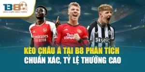 Kèo Châu Á Tại B8 Phân Tích Chuẩn Xác, Tỷ Lệ Thưởng Cao