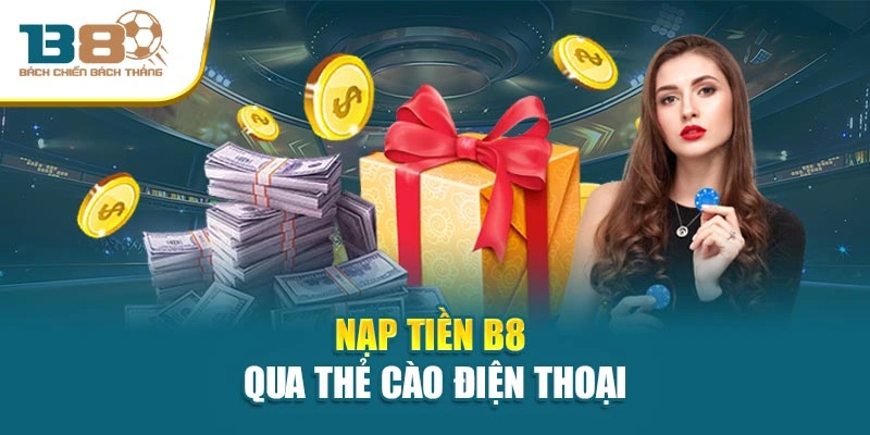 Nạp tiền B8 qua thẻ cào điện thoại