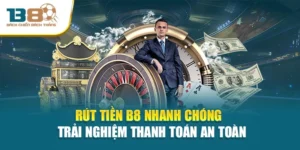 Rút Tiền B8 Nhanh Chóng - Trải Nghiệm Thanh Toán An Toàn