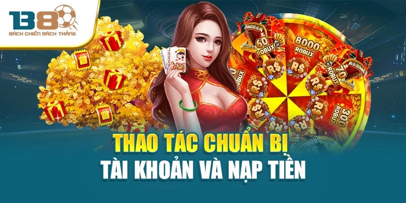 Thao tác chuẩn bị tài khoản và nạp tiền