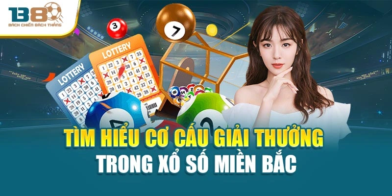 Tìm hiểu cơ cấu giải thưởng trong xổ số miền Bắc