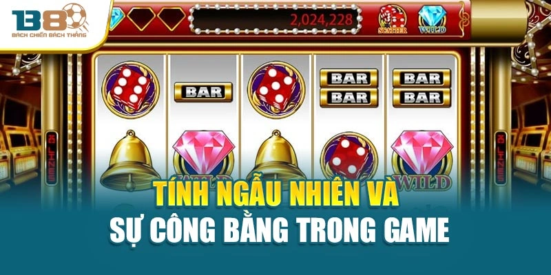 Tính ngẫu nhiên và sự công bằng trong game