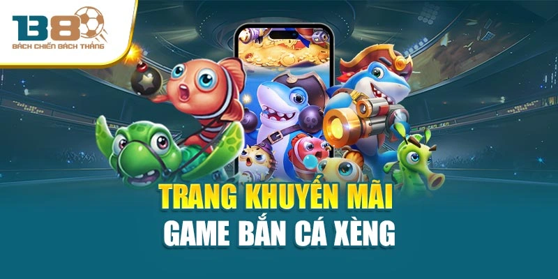 Trang khuyến mãi game bắn cá xèng